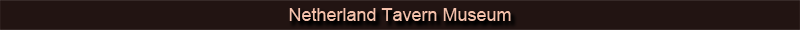 Netherland Tavern Museum